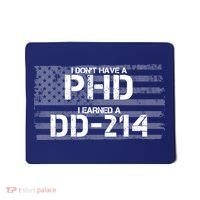 I Don't Have A PHD I Earned A DD-214 Mousepad thumb 0