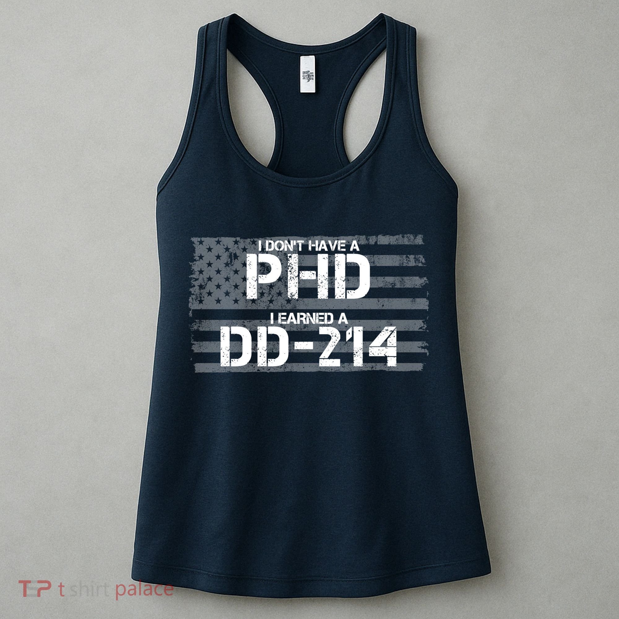 I Don't Have A PHD I Earned A DD-214 Women's Tank Top