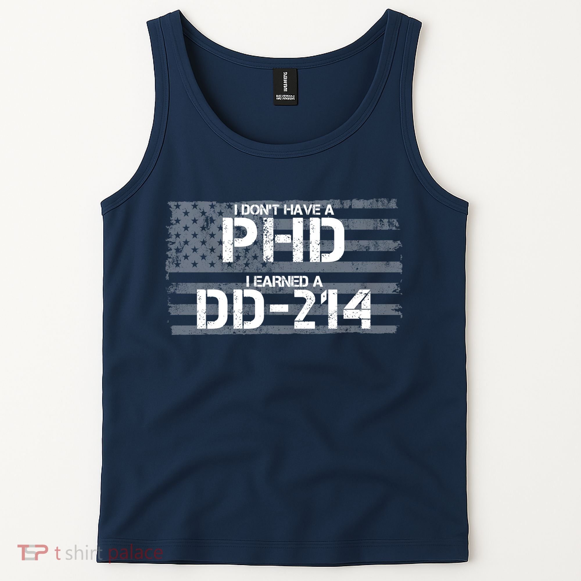 I Don't Have A PHD I Earned A DD-214 Tank Top