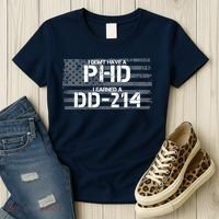 I Don't Have A PHD I Earned A DD-214 Women's T-Shirt thumb 3