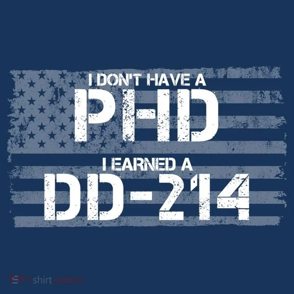 I Don't Have A PHD I Earned A DD-214 Women's T-Shirt