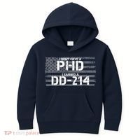 I Don't Have A PHD I Earned A DD-214 Kids Hoodie thumb 0