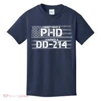I Don't Have A PHD I Earned A DD-214 Kids T-Shirt thumb 0