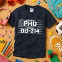 I Don't Have A PHD I Earned A DD-214 Kids T-Shirt thumb 3