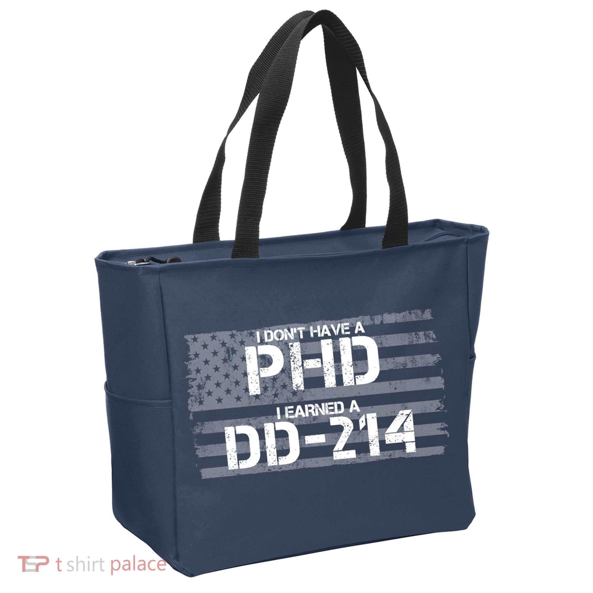 I Don't Have A PHD I Earned A DD-214 Tote Bag