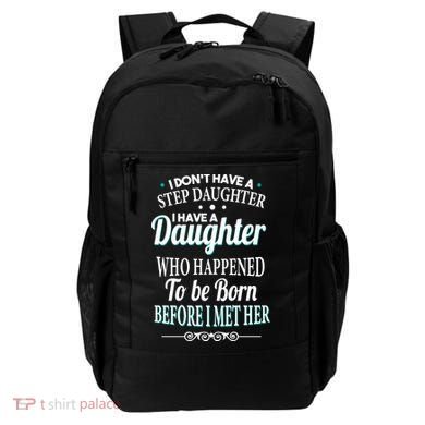 I Don't Have A Step Daughter Backpack