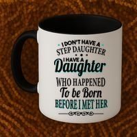I Don't Have A Step Daughter Coffee Mug thumb 2