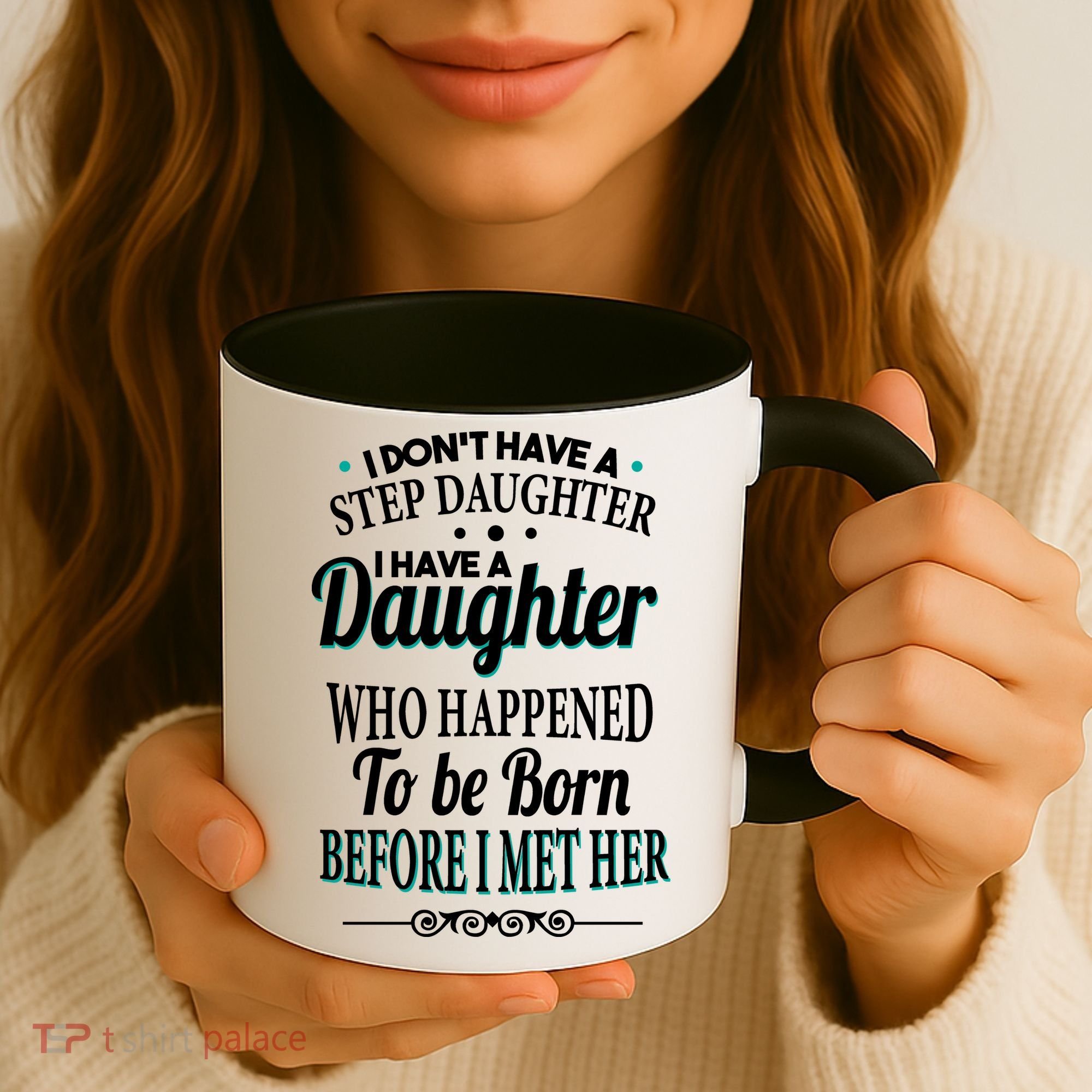 I Don't Have A Step Daughter Coffee Mug