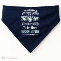 I Don't Have A Step Daughter USA-Made Doggie Bandana thumb 0