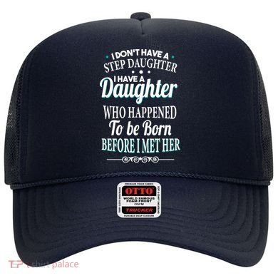 I Don't Have A Step Daughter Hat