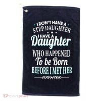 I Don't Have A Step Daughter Golf Towel thumb 0