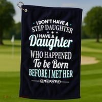 I Don't Have A Step Daughter Golf Towel thumb 1