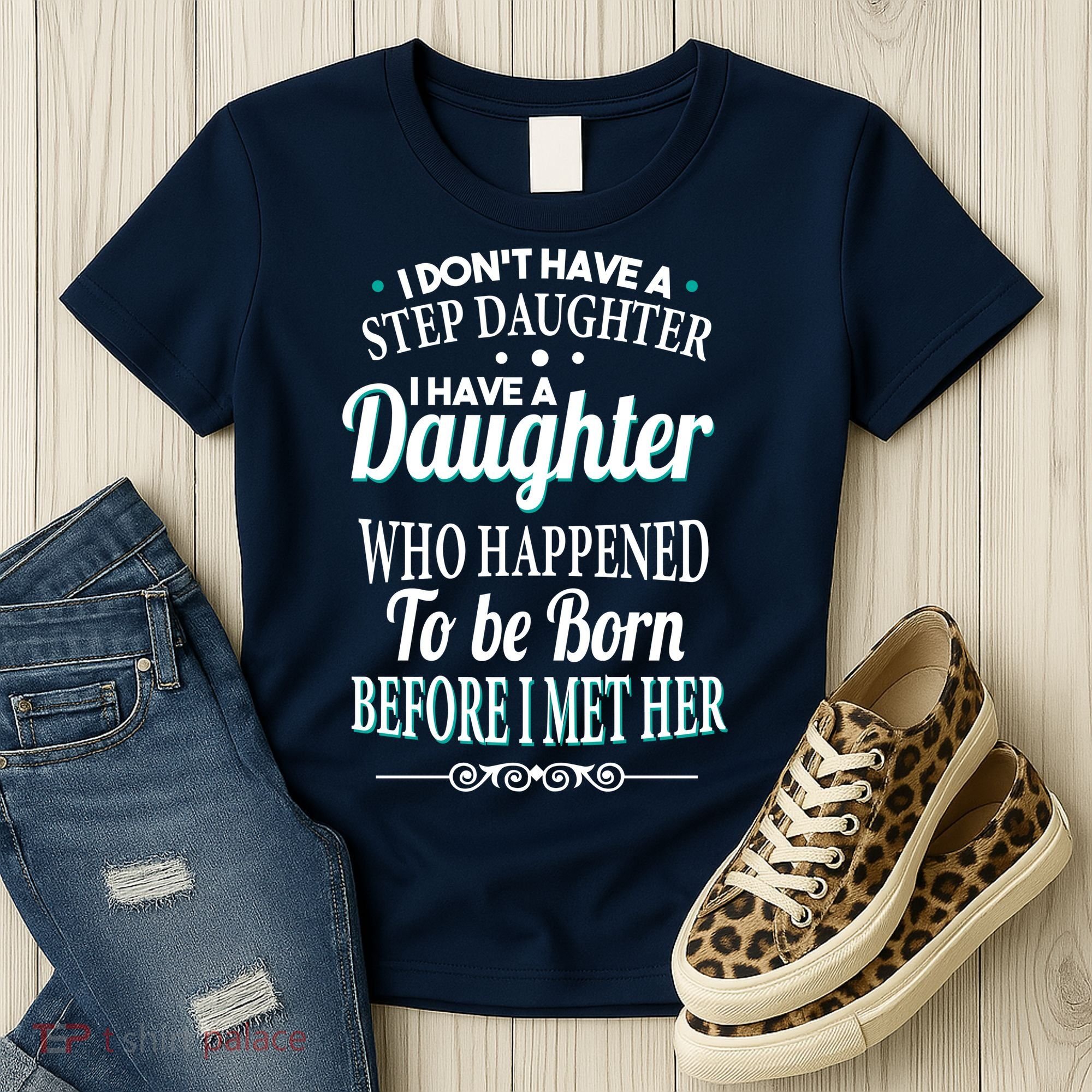 I Don't Have A Step Daughter Women's T-Shirt