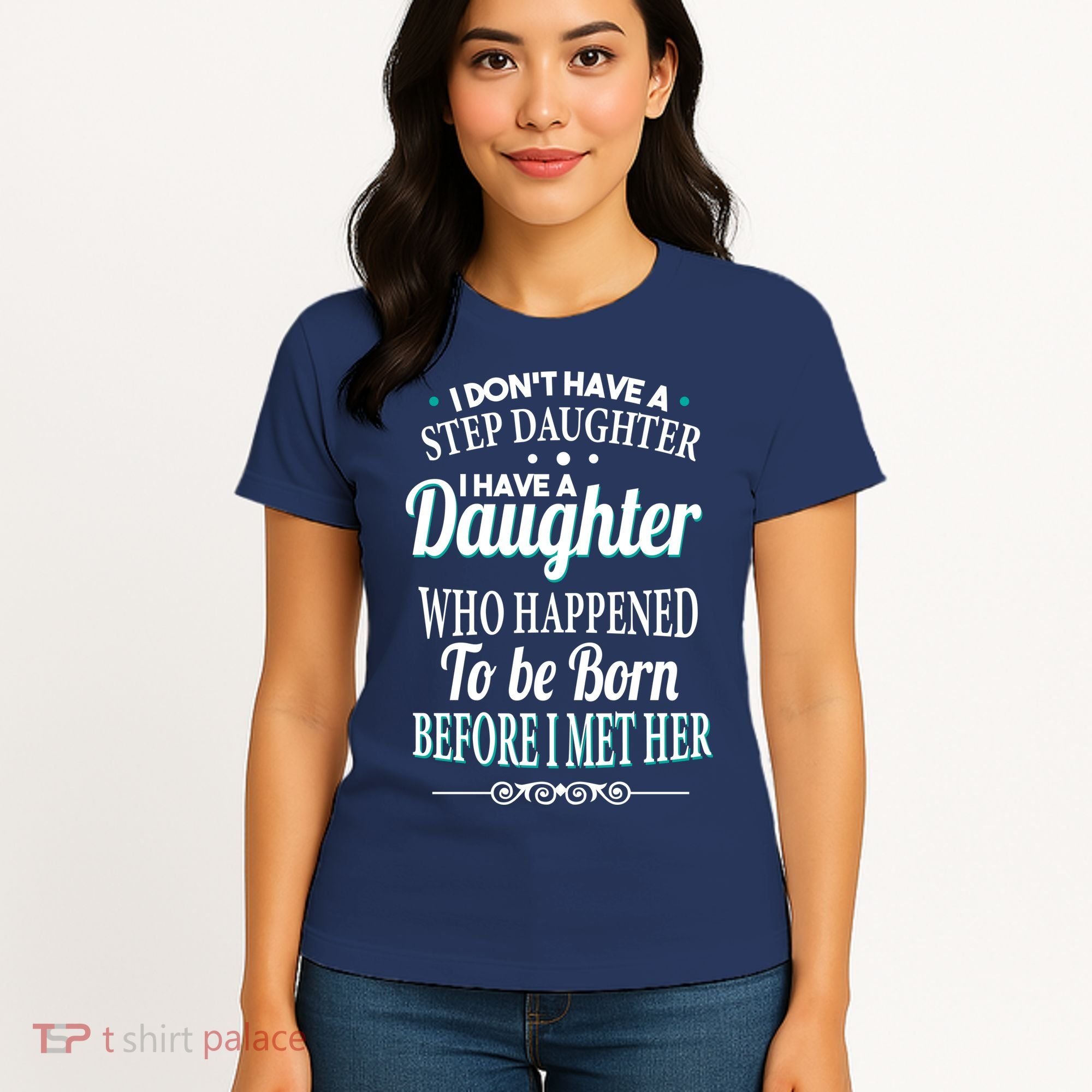 I Don't Have A Step Daughter Women's T-Shirt