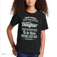 I Don't Have A Step Daughter Kids T-Shirt thumb 2