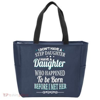 I Don't Have A Step Daughter Tote Bag