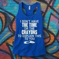I Don’t Have The Time Or The Crayons Women's Tank Top thumb 3