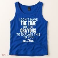 I Don’t Have The Time Or The Crayons Tank Top thumb 2