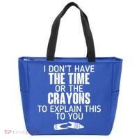 I Don’t Have The Time Or The Crayons Tote Bag thumb 0
