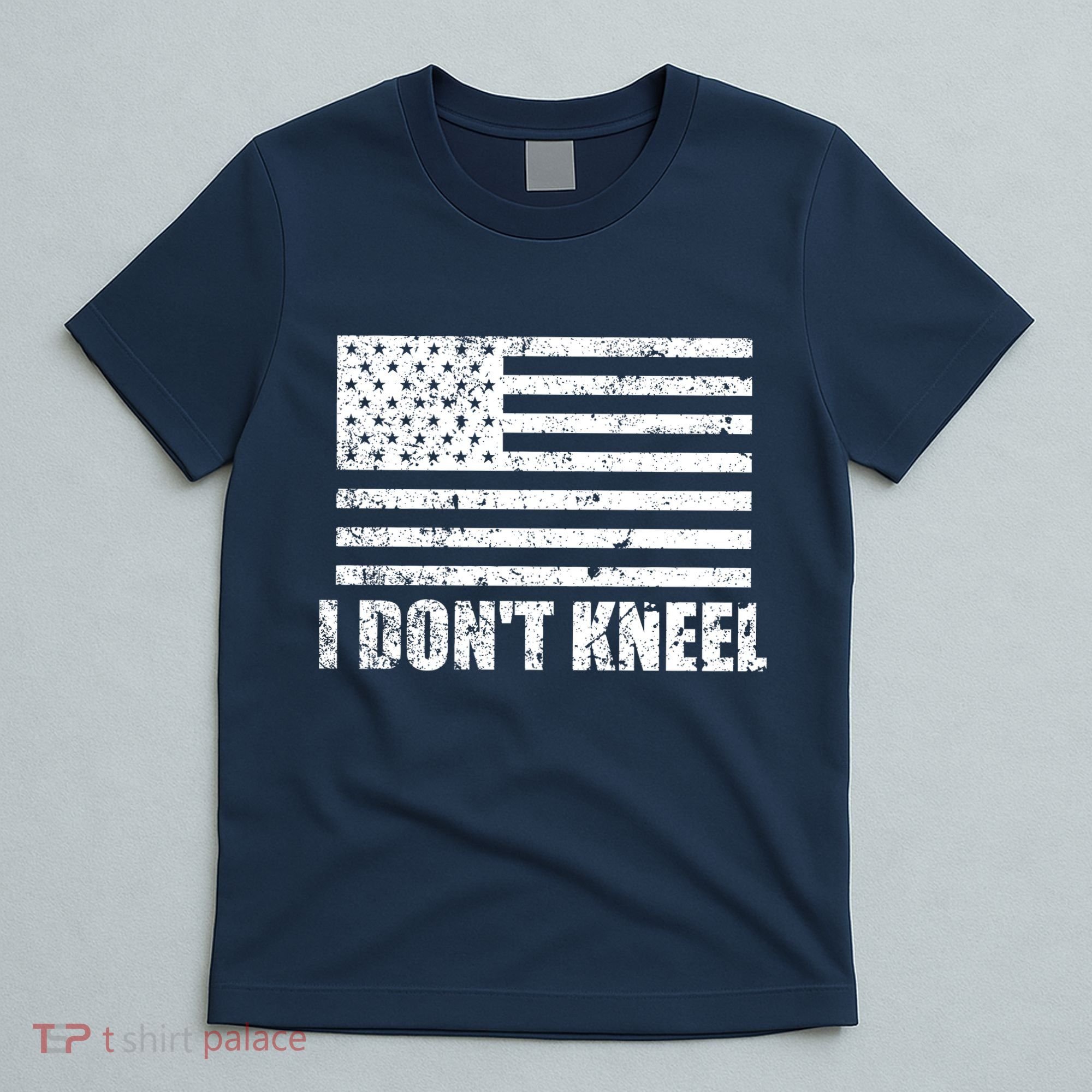 I Dont Kneel Distressed USA Flag T-Shirt