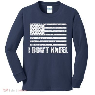 I Dont Kneel Distressed USA Flag Kids Long Sleeve Shirt