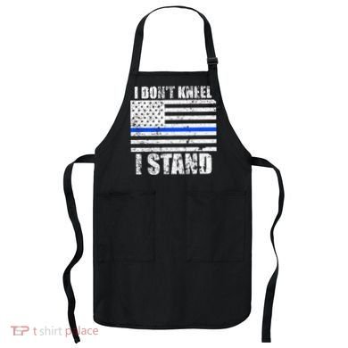 I Dont Kneel I Stand USA Blue Line Flag Apron