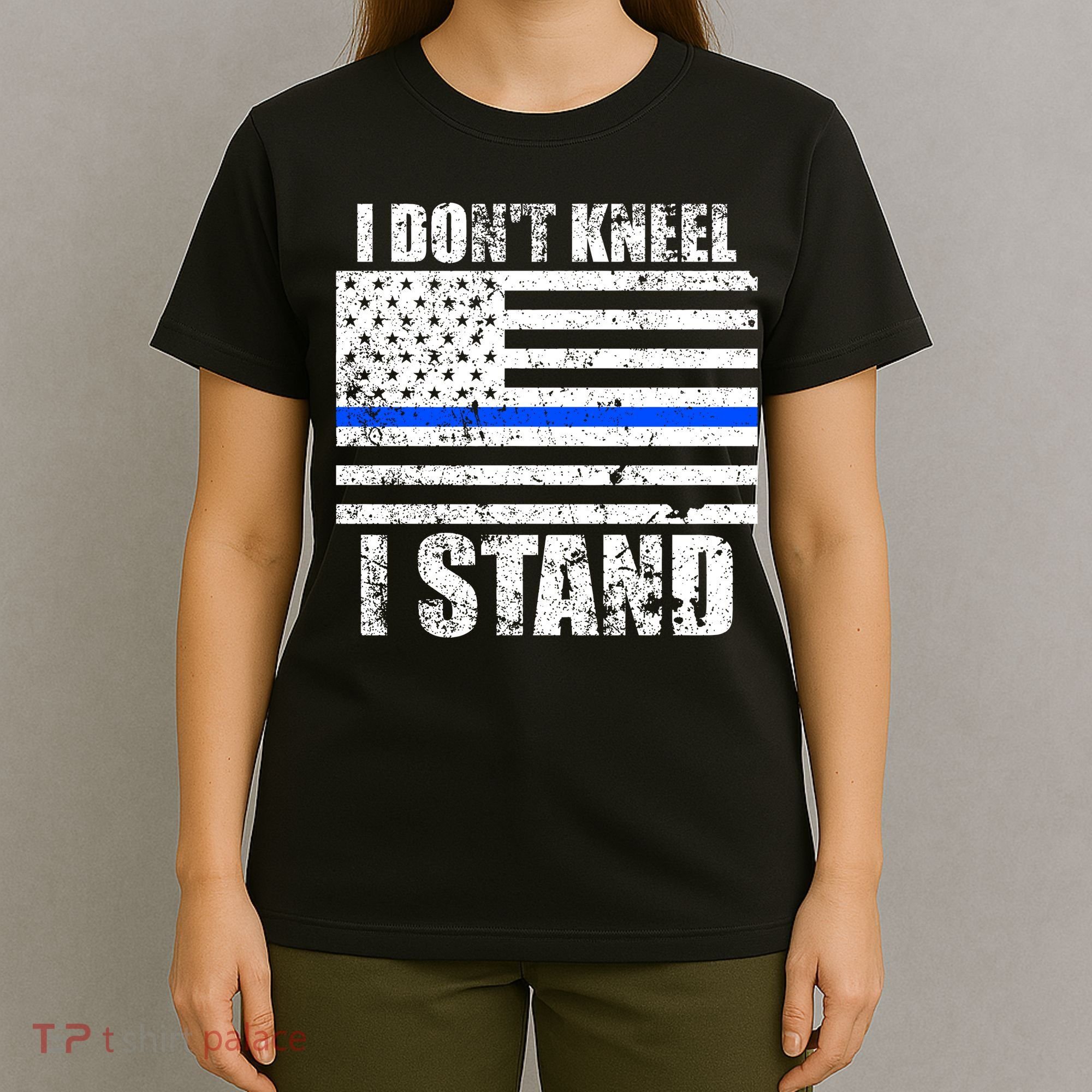 I Dont Kneel I Stand USA Blue Line Flag T-Shirt