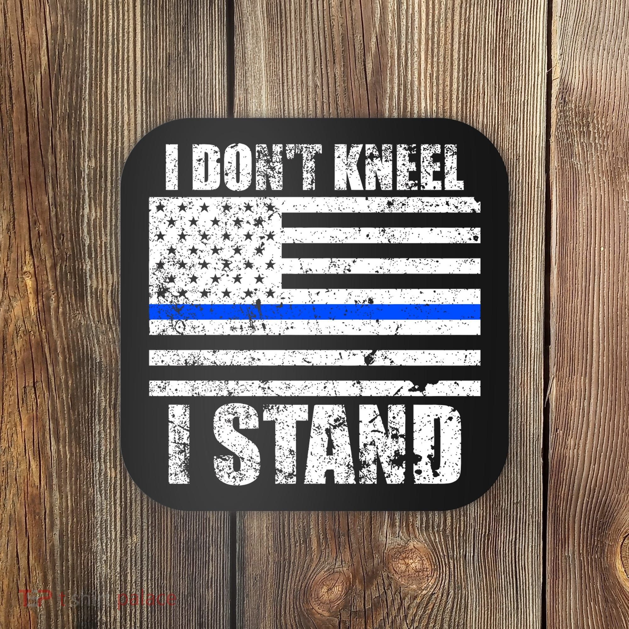 I Dont Kneel I Stand USA Blue Line Flag Coaster