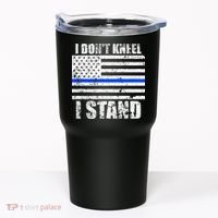 I Dont Kneel I Stand USA Blue Line Flag Tumbler thumb 0