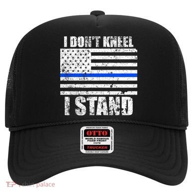 I Dont Kneel I Stand USA Blue Line Flag Hat