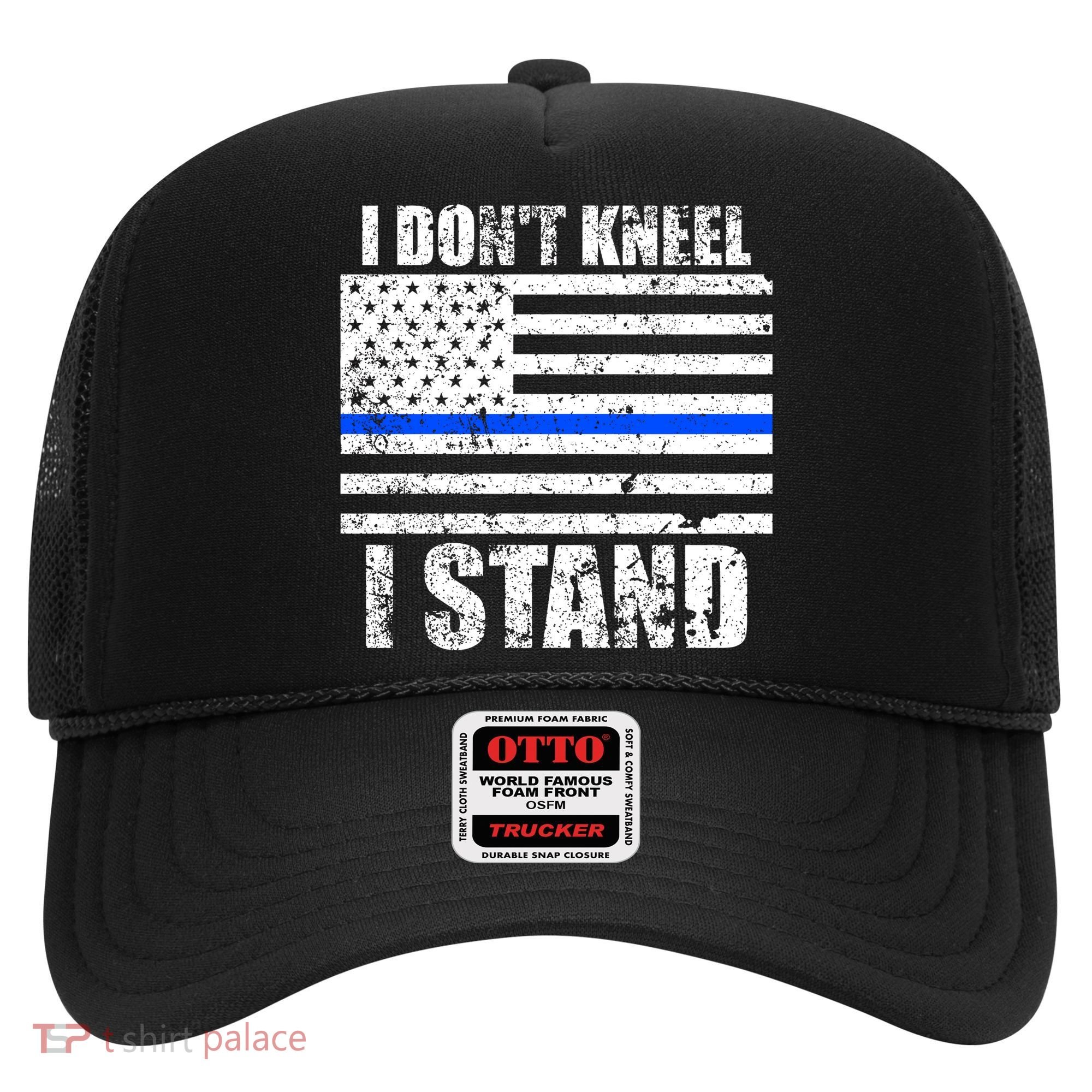I Dont Kneel I Stand USA Blue Line Flag Hat