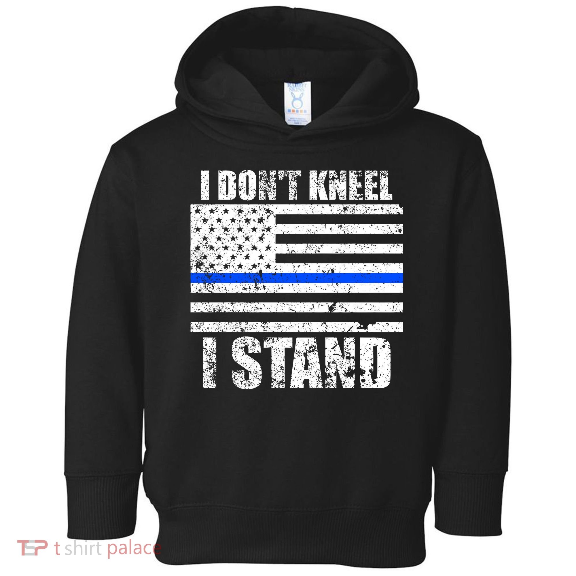 I Dont Kneel I Stand USA Blue Line Flag Toddler Hoodie
