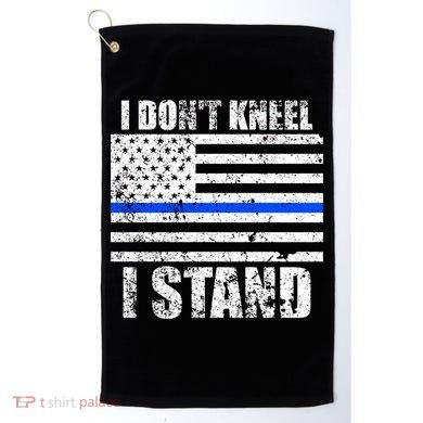 I Dont Kneel I Stand USA Blue Line Flag Golf Towel