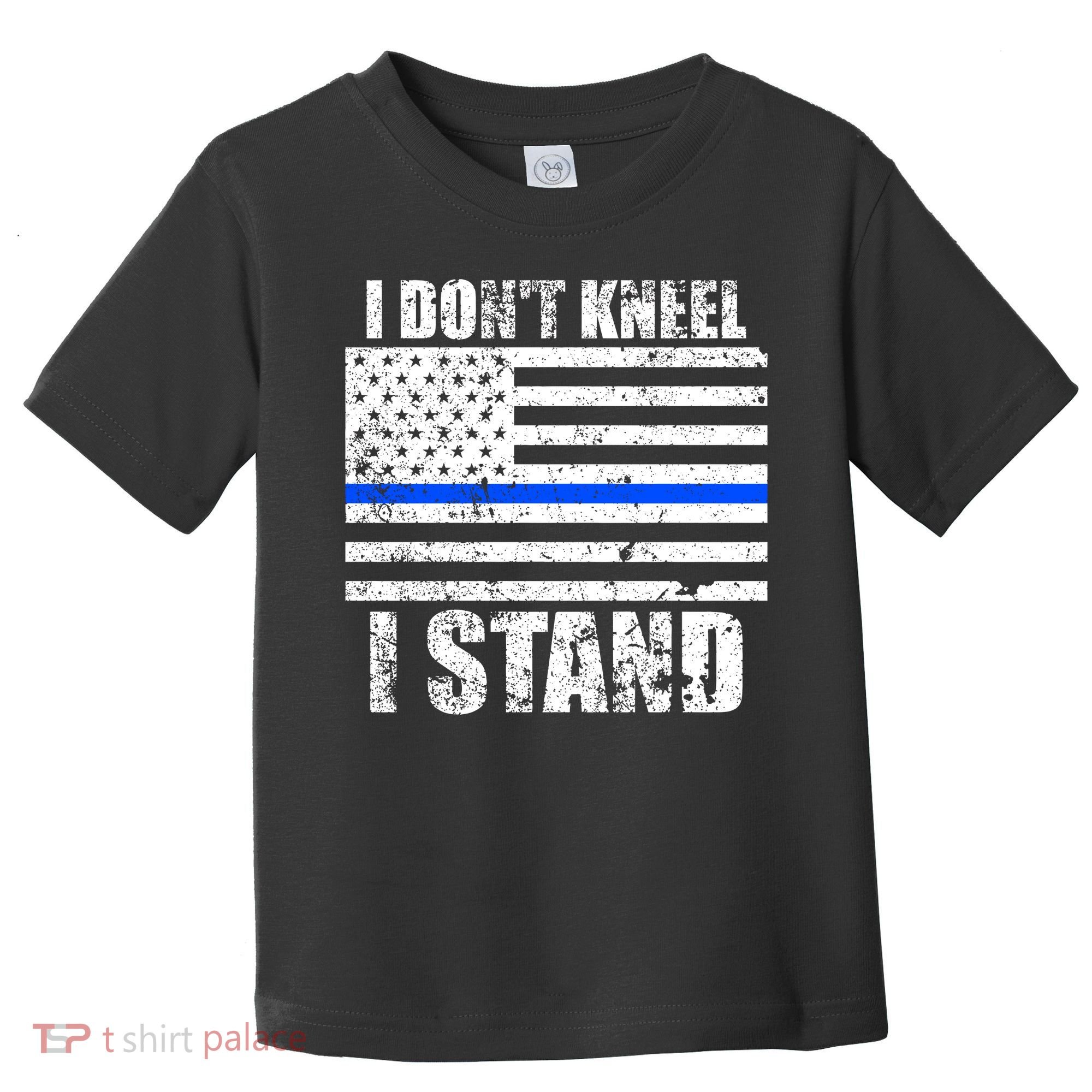 I Dont Kneel I Stand USA Blue Line Flag Toddler T-Shirt