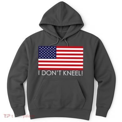 I Don't Kneel USA Flag Hoodie