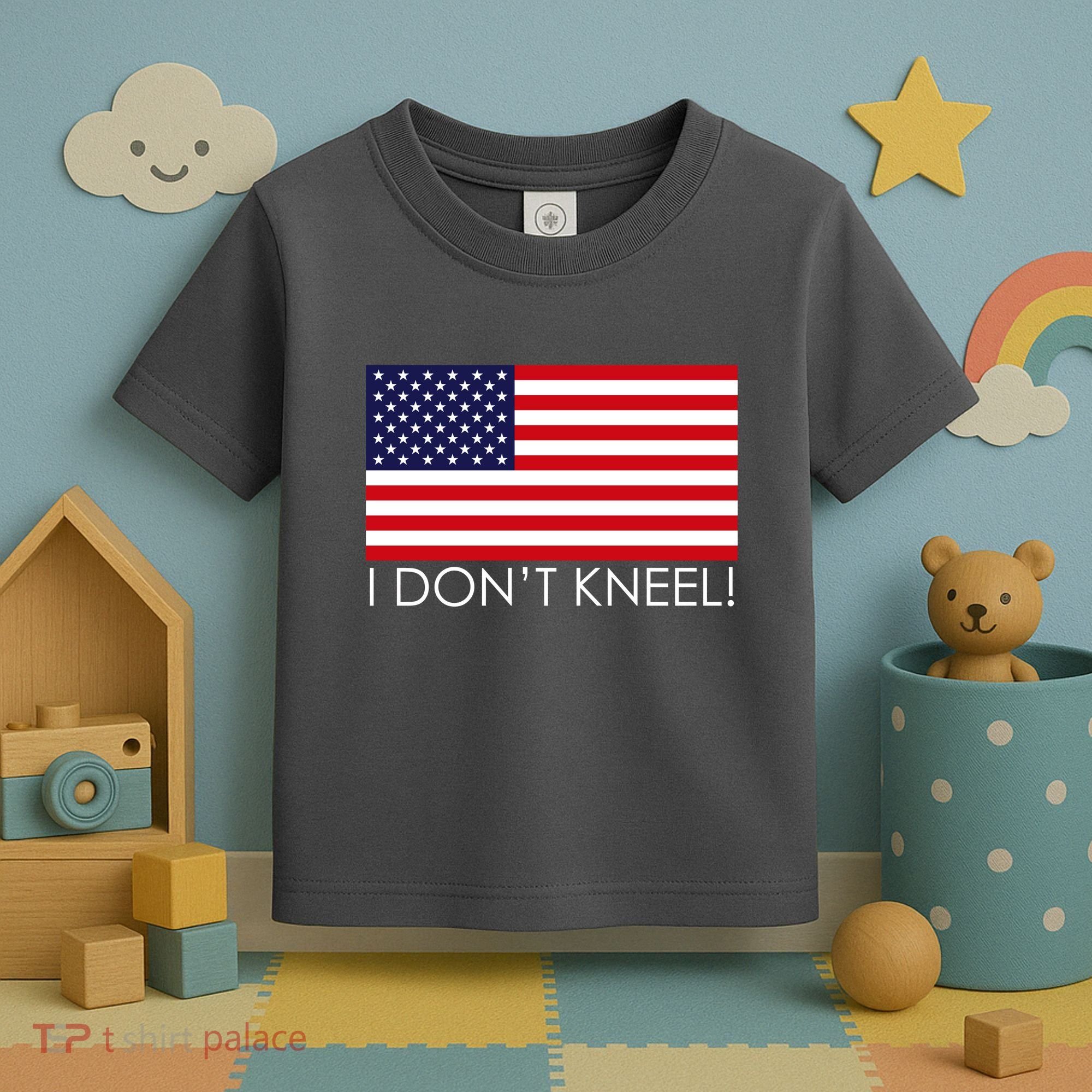 I Don't Kneel USA Flag Toddler T-Shirt