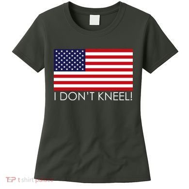 I Don't Kneel USA Flag Women's T-Shirt