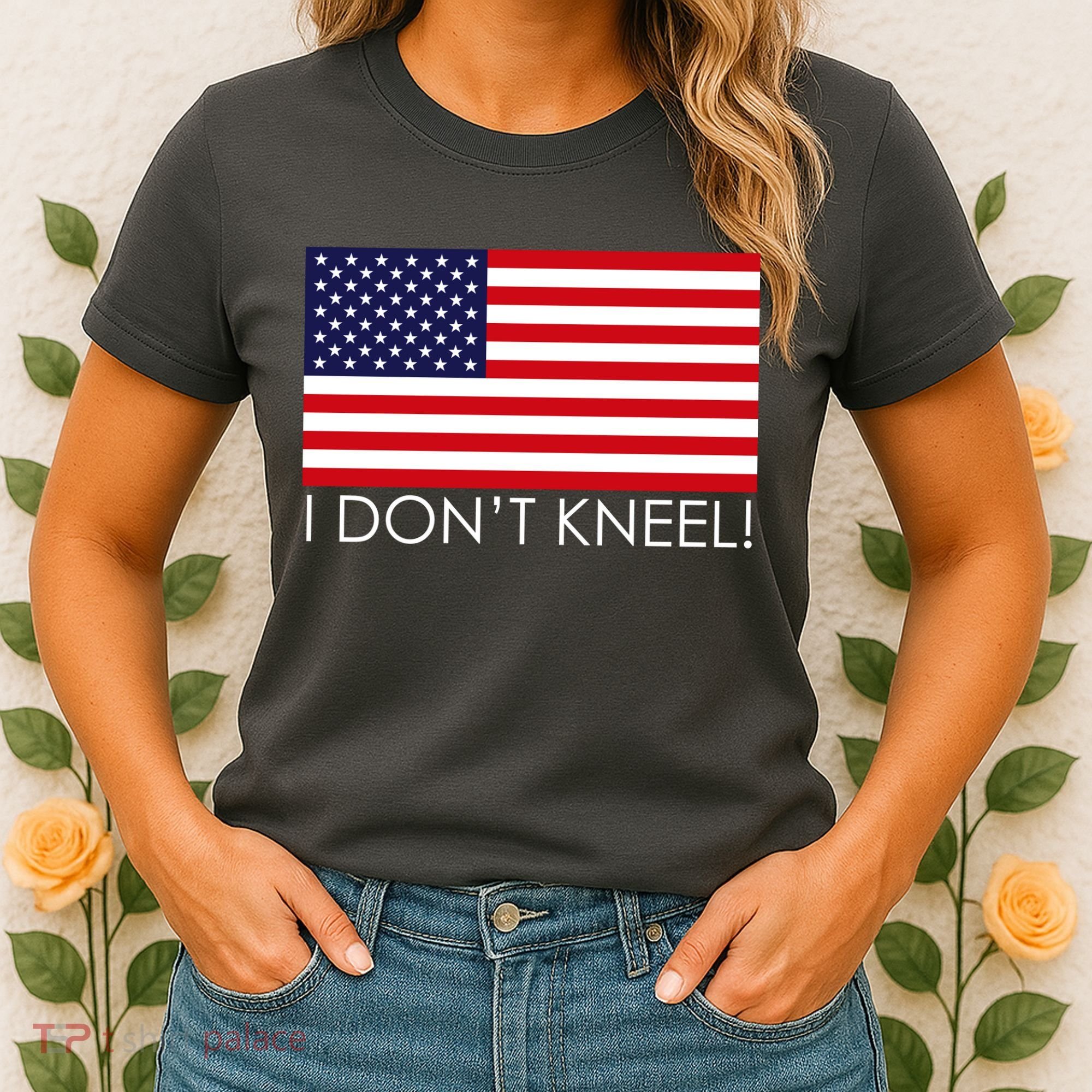 I Don't Kneel USA Flag Women's T-Shirt