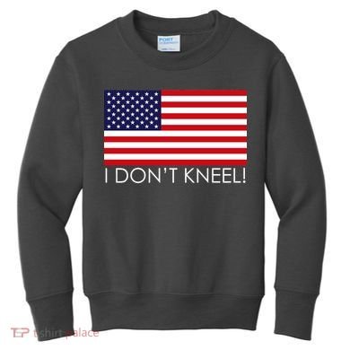 I Don't Kneel USA Flag Kids Sweatshirt