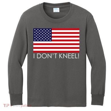 I Don't Kneel USA Flag Kids Long Sleeve Shirt