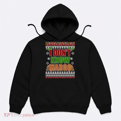 I Don't Know Margo Ugly Christmas Hoodie