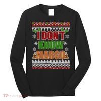 I Don't Know Margo Ugly Christmas Long Sleeve Shirt thumb 0