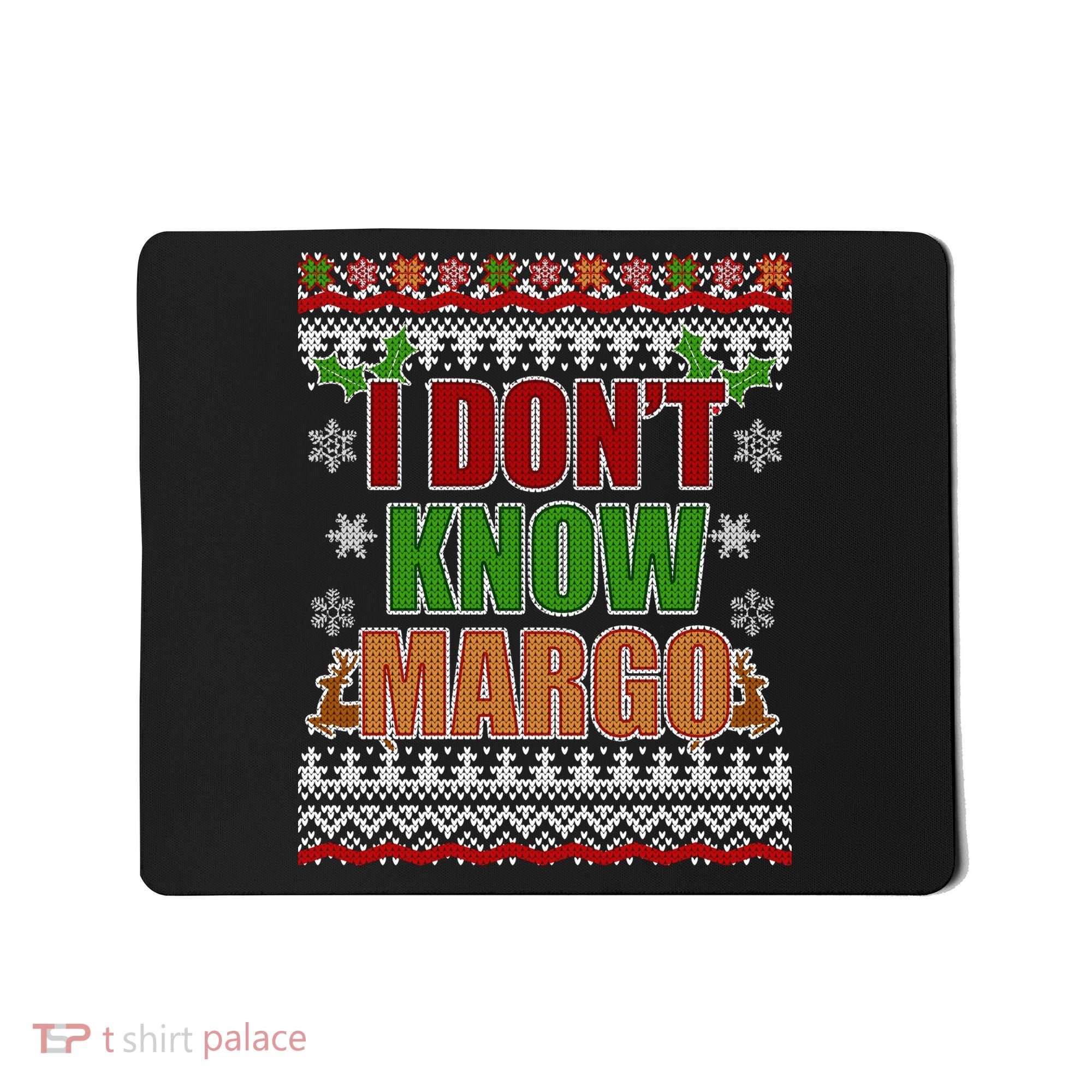 I Don't Know Margo Ugly Christmas Mousepad