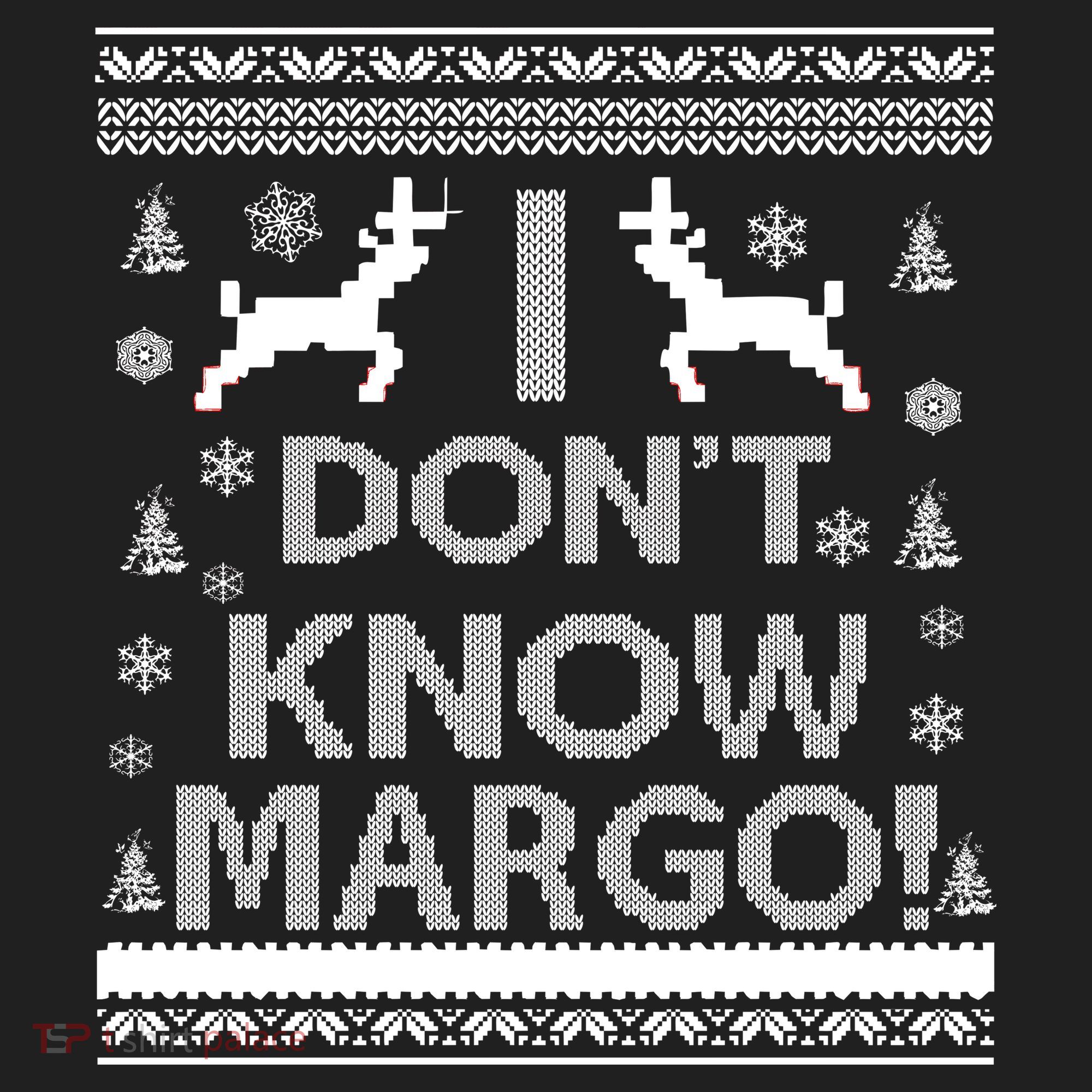 I Don't Know Margo Ugly Christmas Sweater Funny Women's Sweatshirt