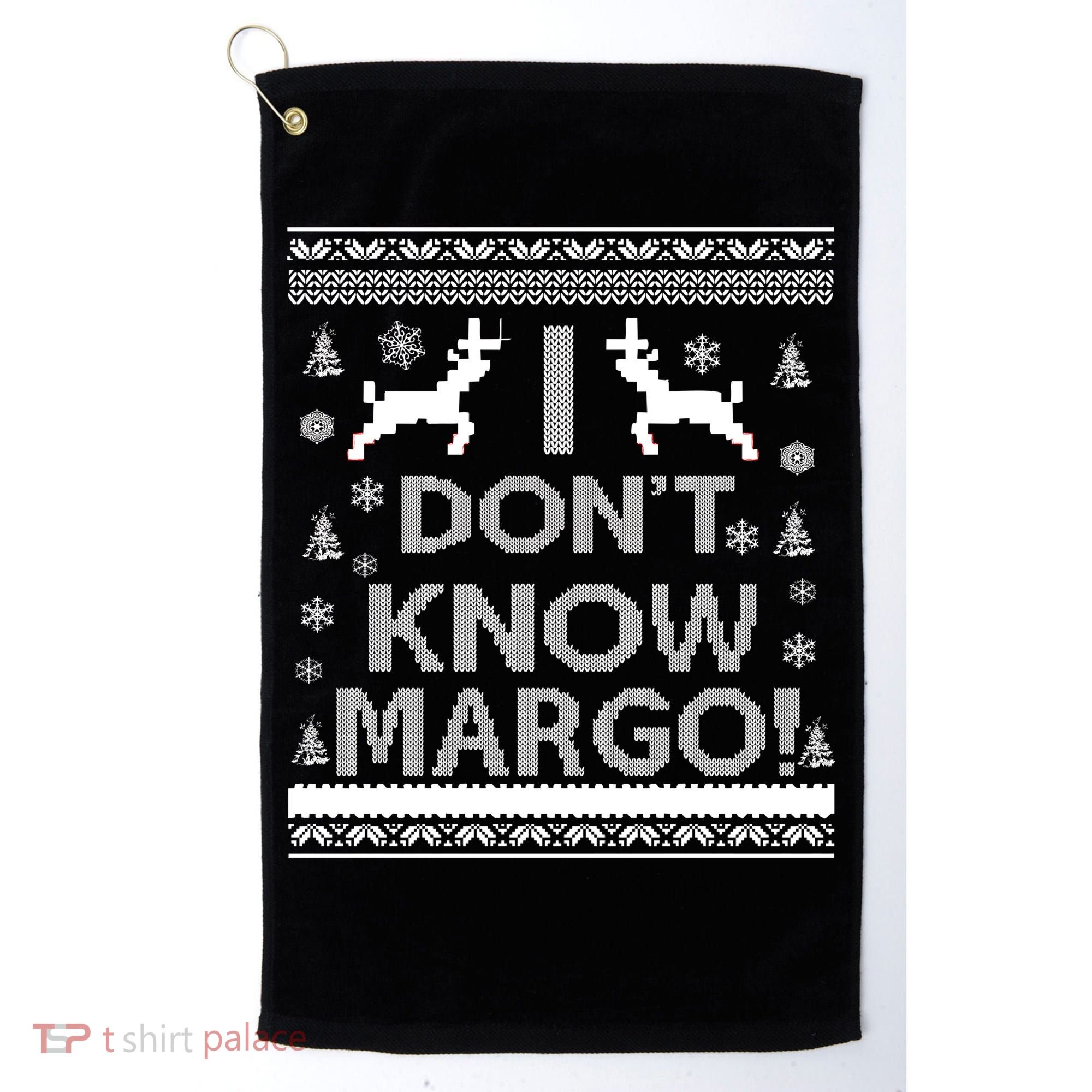 I Don't Know Margo Ugly Christmas Sweater Funny Golf Towel