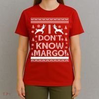 I Don't Know Margo Ugly Christmas Sweater Funny T-Shirt thumb 4