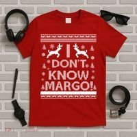 I Don't Know Margo Ugly Christmas Sweater Funny T-Shirt thumb 5