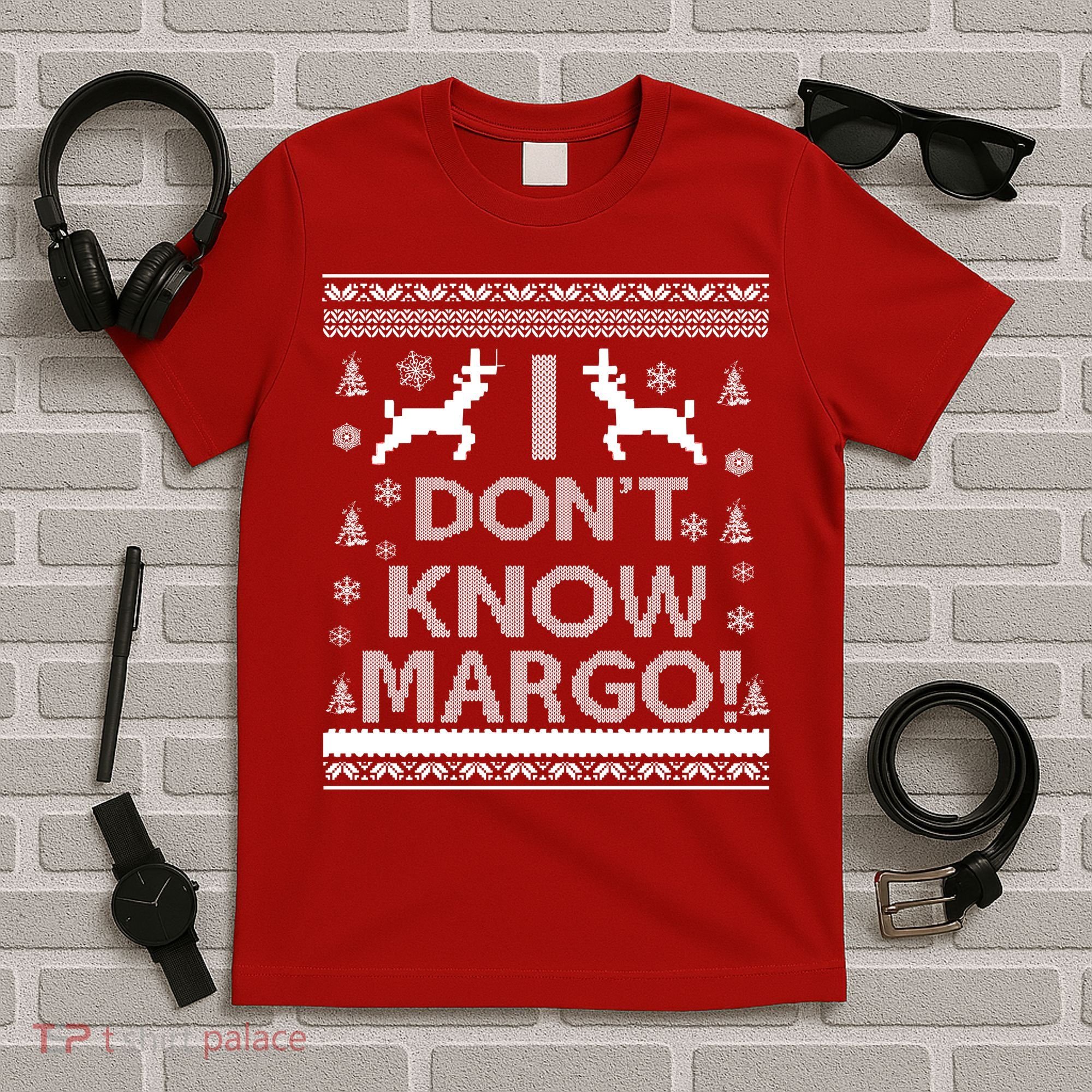 I Don't Know Margo Ugly Christmas Sweater Funny T-Shirt