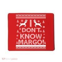 I Don't Know Margo Ugly Christmas Sweater Funny Mousepad thumb 0