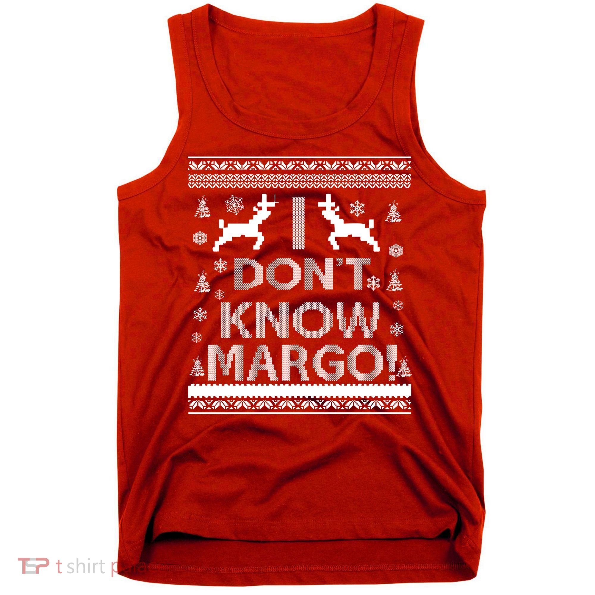 I Don't Know Margo Ugly Christmas Sweater Funny Tank Top